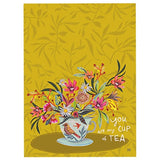 You are my Cup of Tea Towel by Allen Designs